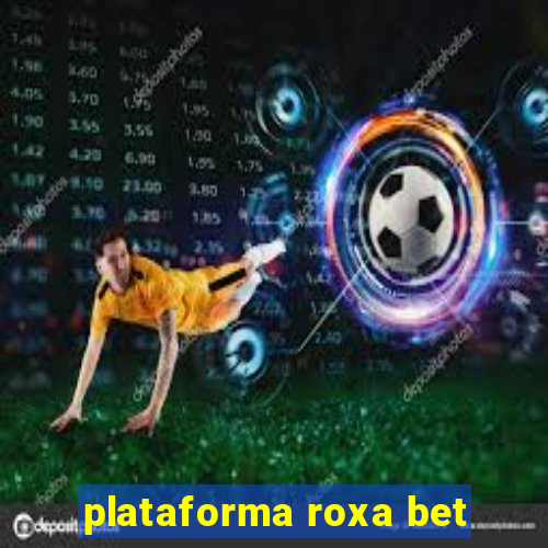 plataforma roxa bet